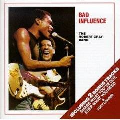 The Robert Cray Band : Bad Influence